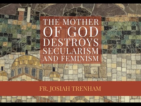 VIDEO: The Mother of God Destroys Secularism and Feminism
