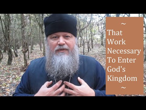VIDEO: THAT WORK NECESSARY TO ENTER THE KINGDOM OF GOD