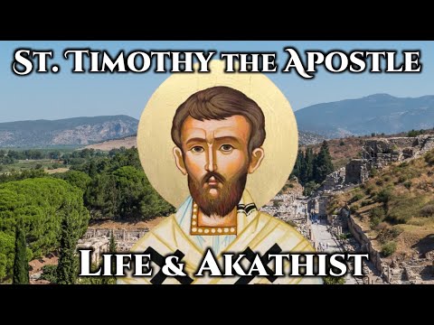 VIDEO: St. Timothy the Apostle – Life & Akathist