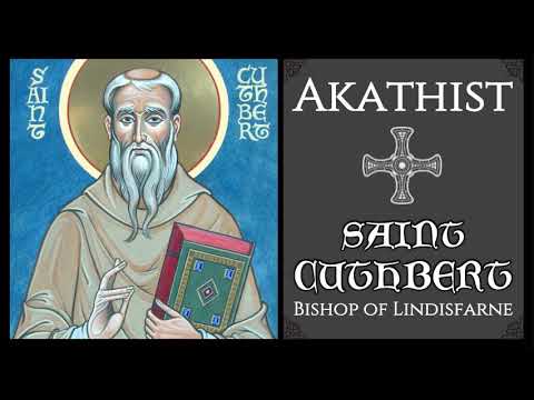 VIDEO: Akathist to St. Cuthbert, Bishop of Lindisfarne