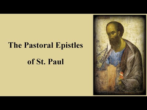 VIDEO: 2021.09.07. The Pastoral Epistles of Saint Paul, p. 3