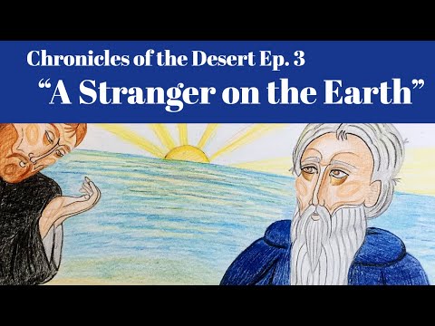 VIDEO: A Stranger on the Earth (Chronicles of the Desert, Ep. 3)