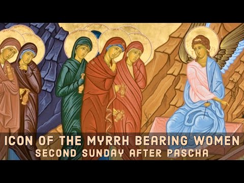 VIDEO: The Icon of the Myrrh Bearing Women