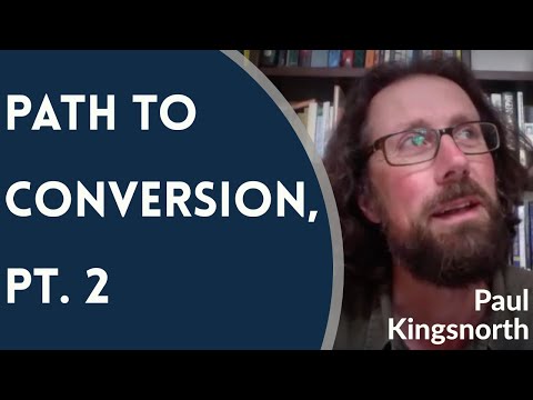 VIDEO: Paul Kingsnorth – Path to Conversion, Pt. 2