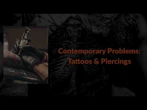 VIDEO: Contemporary Problems – Tattoos and Piercings