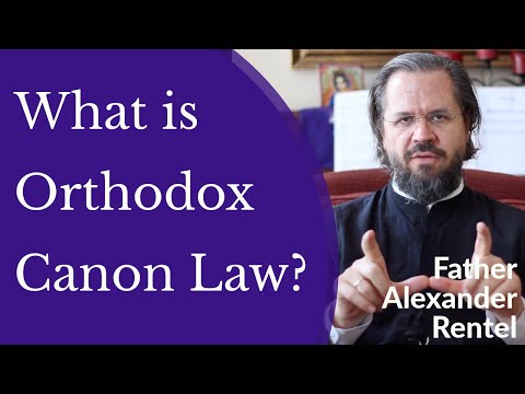 VIDEO: Father Alexander Rentel – What is Orthodox Canon Law?