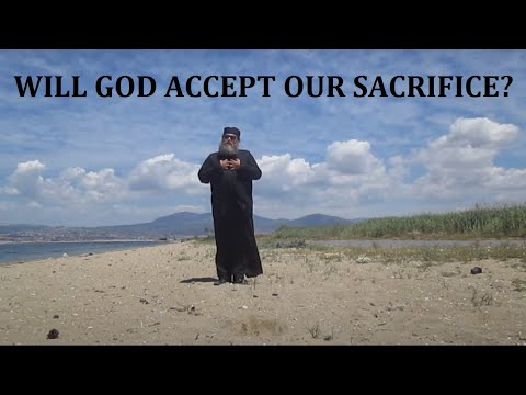 VIDEO: WILL GOD ACCEPT OUR SACRIFICE?
