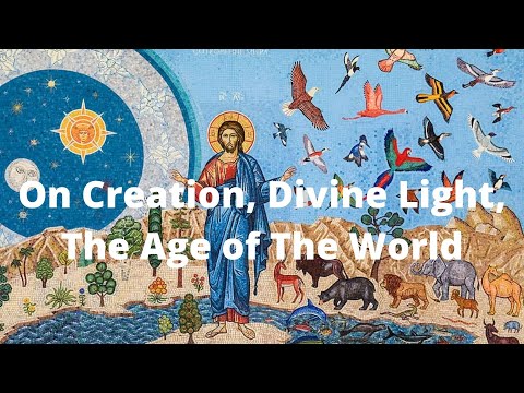 VIDEO: Orthodox Catechesis Episode 1: On Creation, Divine Light, The Age of The World // Father Calistrat