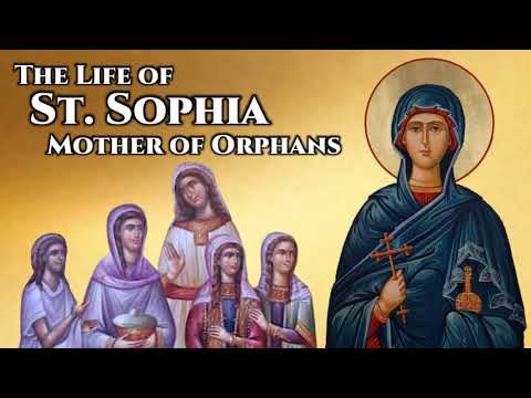 VIDEO: The Life of St. Sophia, Mother of Orphans