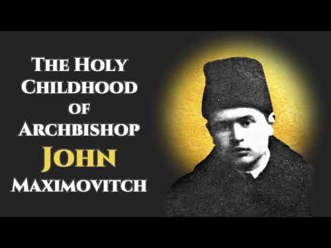 VIDEO: The Holy Childhood of Archbishop John Maximovitch