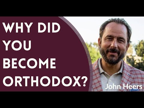 VIDEO: John Heers – Why Did You Become Orthodox?