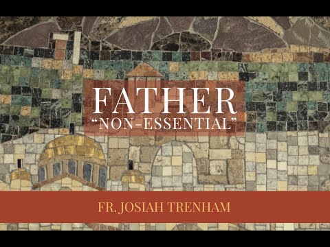 VIDEO: Father “Non-Essential”