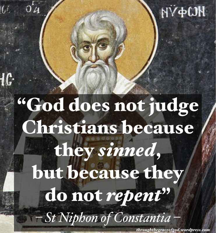 “God does not judge Christians because they sinned, but because they do not repent”…