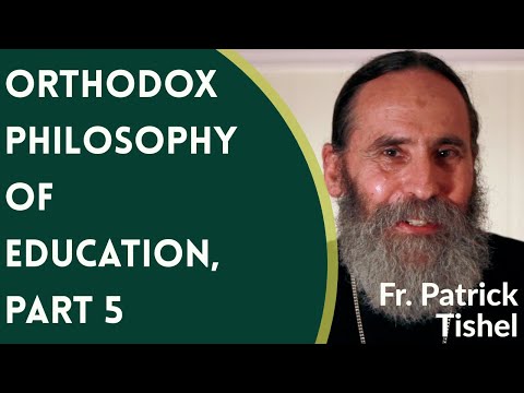 VIDEO: Father Patrick Tishel – Orthodox Philosophy of Education, Pt. 5: Three Pillars of Orthodox Education