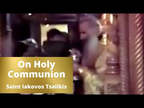 VIDEO: Holy Communion // Saint Iakovos Tsalikis – Rare Footage and Audio