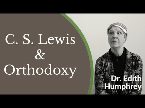 VIDEO: Dr. Edith Humphrey – C. S. Lewis and Orthodoxy