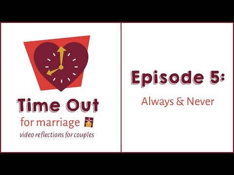 VIDEO: Time Out for Marriage: Always & Never