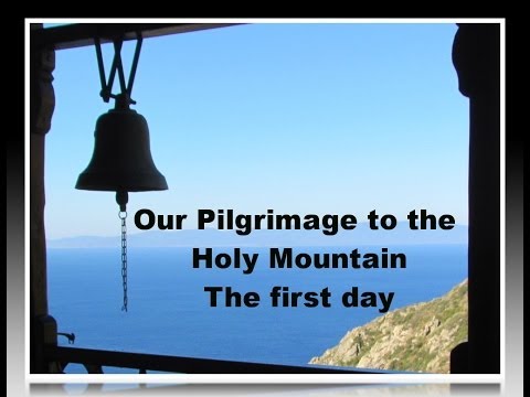 VIDEO: Our Pilgrimage to the Holy Mountain: The First Day