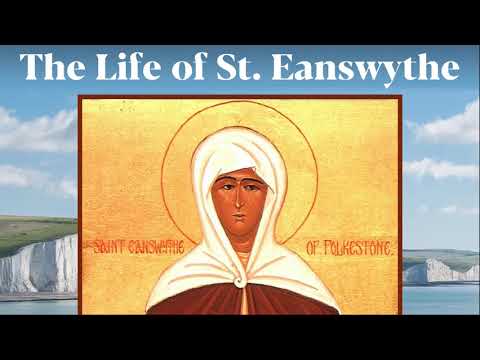 VIDEO: The Life of St. Eanswythe, Abbess of Folkestone, England