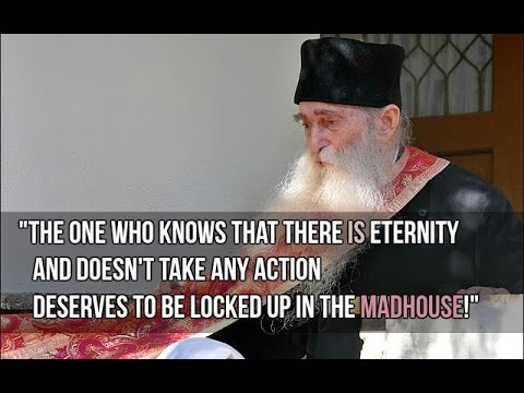 VIDEO: Fr. Arsenie – Believing in eternity and not taking any action