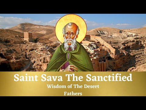 VIDEO: Wisdom of The Desert Fathers // Episode 9: Saint Sava The Sanctified