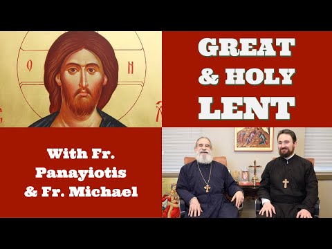 VIDEO: Great & Holy Lent with Fr. Panayiotis & Fr. Michael(2020)