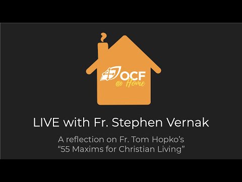 VIDEO: Fr. Stephen Vernak on Maxim #18: "Be an ordinary person, one of the human race."