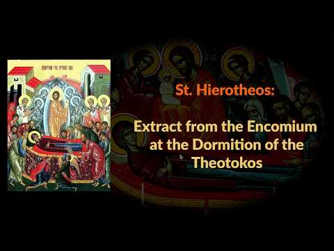 VIDEO: St. Hierotheos: Extract from the Encomium at the Dormition of the Theotokos