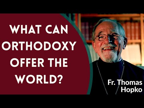 VIDEO: Father Thomas Hopko – What Can Orthodoxy Offer the World?