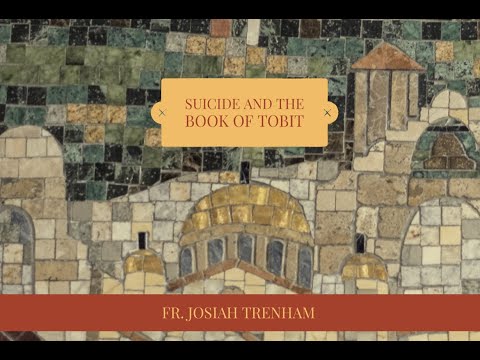 VIDEO: Suicide and the Book of Tobit