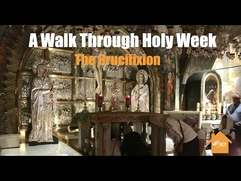 VIDEO: A Walk Through Holy Week: The Crucifixion