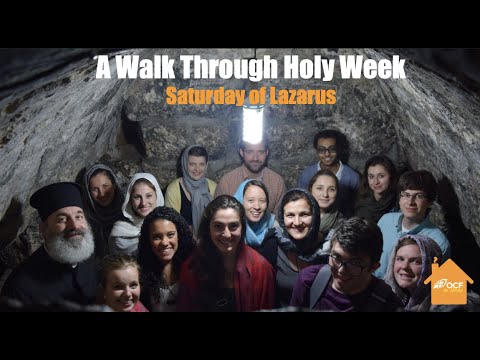 VIDEO: A Walk Through Holy Week: Saturday of Lazarus