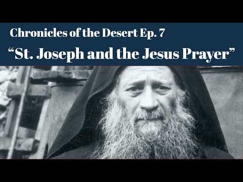 VIDEO: St. Joseph the Hesychast and the Jesus Prayer (Chronicles of the Desert, Ep. 7)