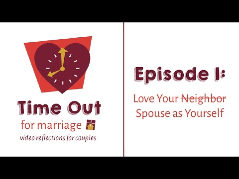 VIDEO: Time Out for Marriage: Love Your Spouse as Yourself