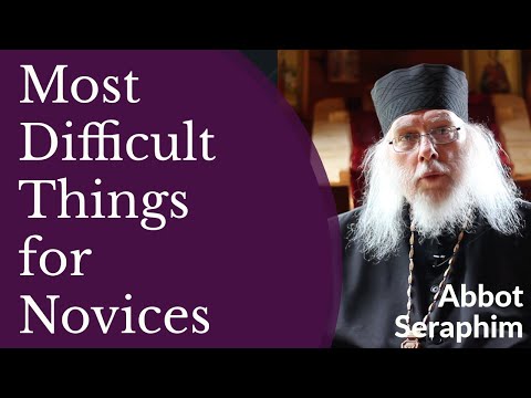 VIDEO: Abbot Seraphim – Most Difficult Things for Novices