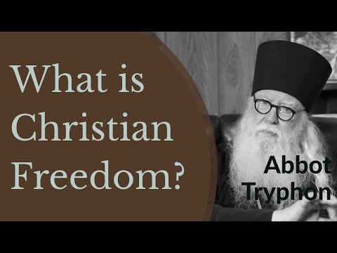 VIDEO: Abbot Tryphon – What is Christian Freedom?