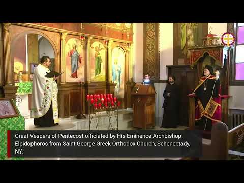 VIDEO: The Great Vespers of Pentecost officiated by His Eminence Archbishop Elpidophoros