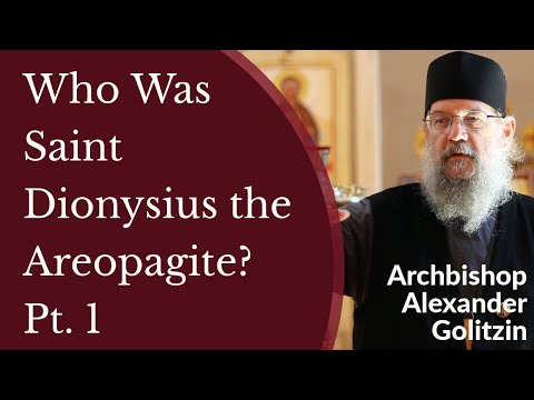 VIDEO: Archbishop Alexander – Who Was Saint Dionysius the Areopagite? Pt. 1