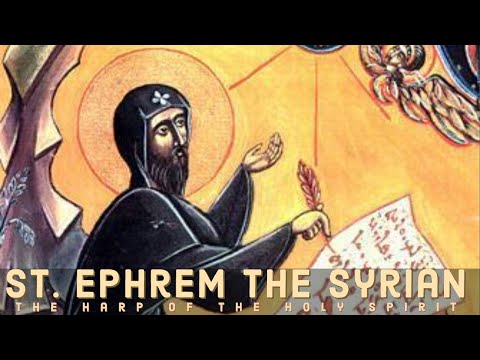 VIDEO: Harp of the Holy Spirit: The Life of Saint Ephrem the Syrian