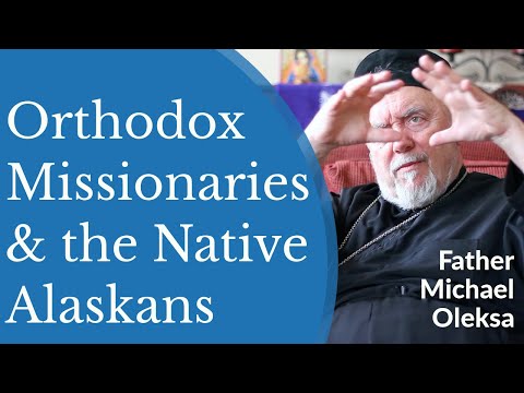 VIDEO: Father Michael Oleksa – What Did the Orthodox Missionaries Bring to the Native Alaskans?