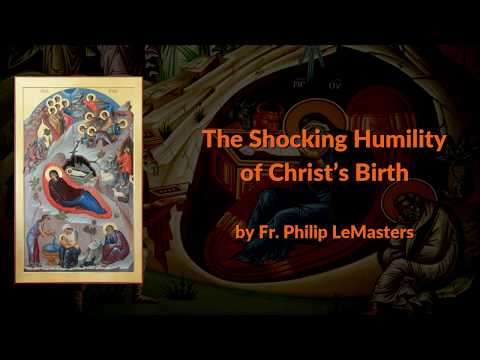 VIDEO: The Shocking Humility of Christ’s Birth